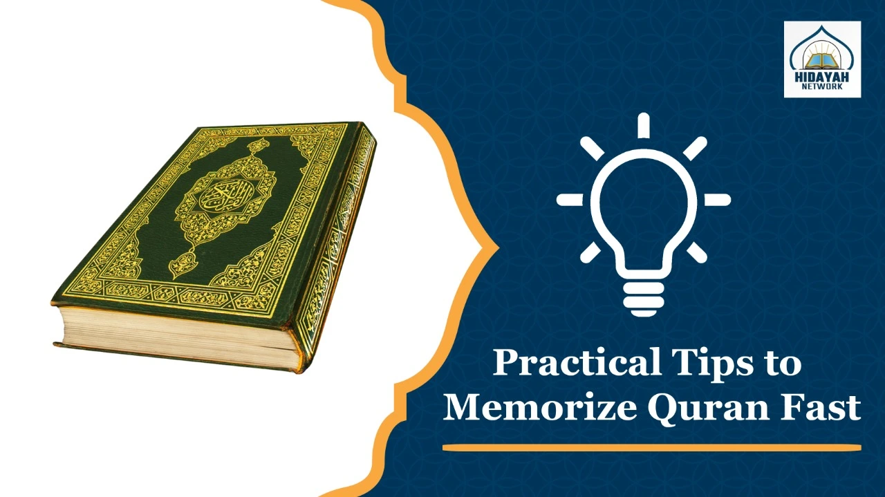 Practical Tips on How to Memorize Quran Fast