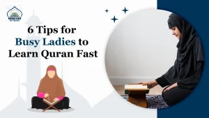 Tips for Busy Ladies to Learn Quran Fast