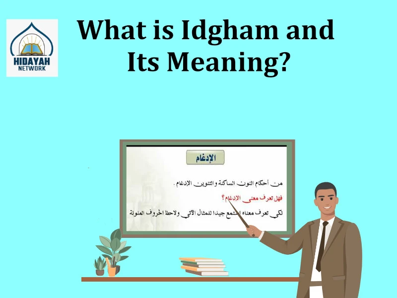 Idghaam Rules in Tajweed: Definition And Letters With Examples