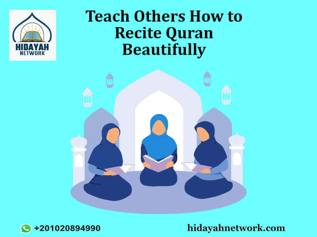 Teach Others How to Recite Quran Beautifully